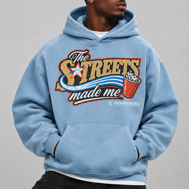 THE STREET MADE ME Hoodie