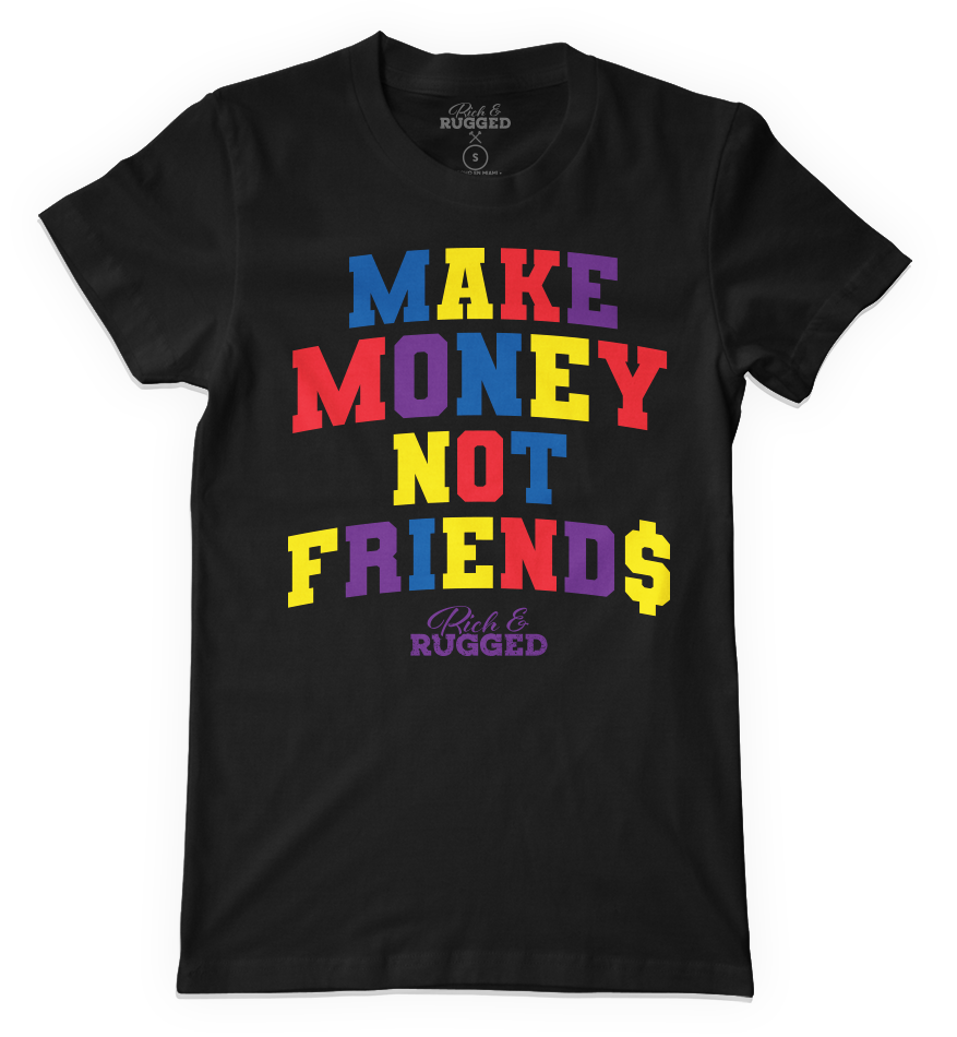 Make Money Not Friends - BLACK
