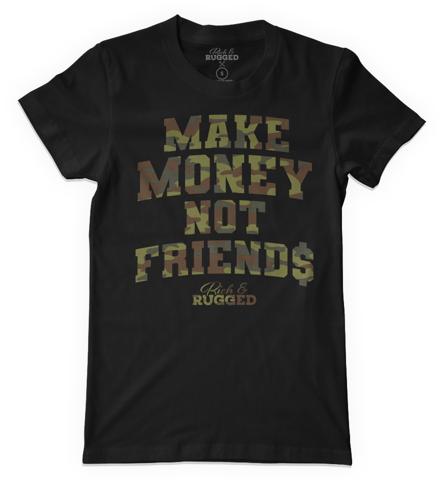 Make Money Not Friends - CAMO